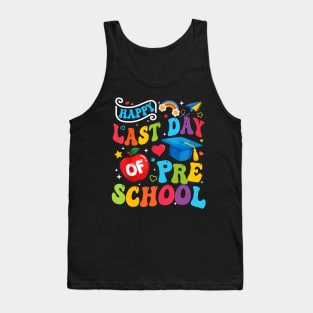 Happy Last Day Of Preschool Pre k Teacher Student Graduation Tank Top